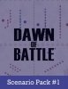 Dawn of Battle: Scenario Expansion 1